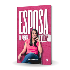 Livro Esposa De Pastor, E Agora? - Dany Camargos